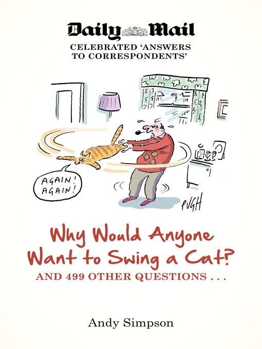 Title details for Why Would Anyone Want to Swing a Cat? by Andy Simpson - Available